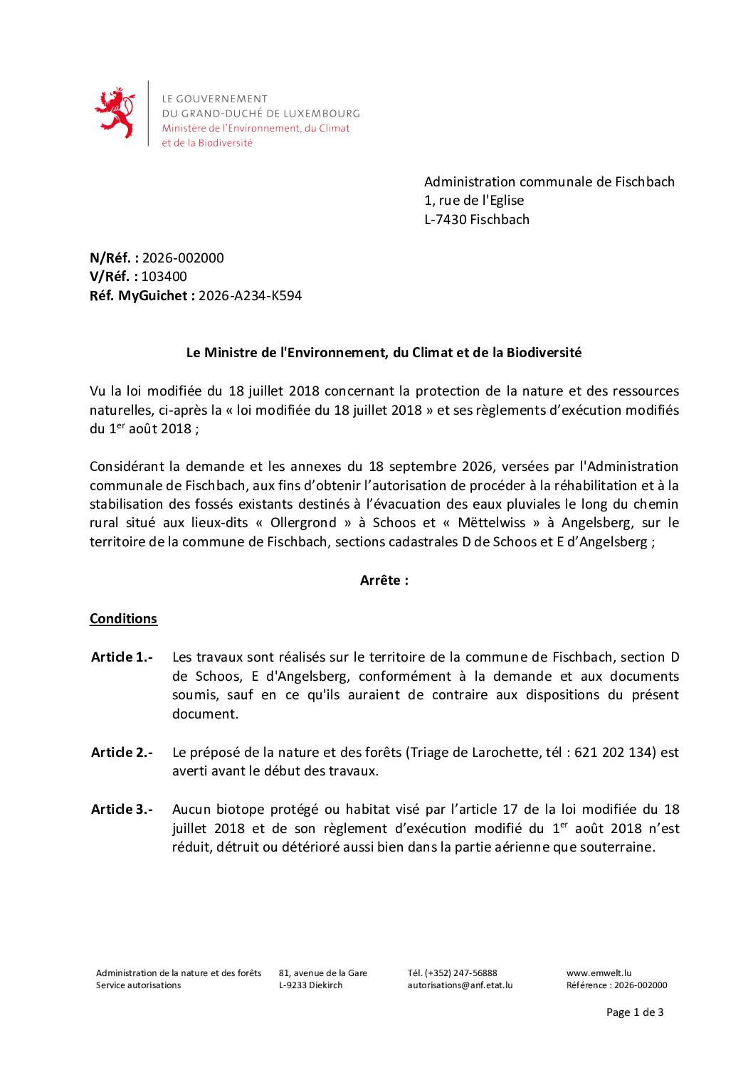 l’autorisation de procéder à la réhabilitation et à la stabilisation des fossés existants destinés à l’évacuation des eaux pluviales le long du chemin rural situé aux lieux-dits « Ollergrond » à Schoos et « Mëttelwiss » à Angelsberg